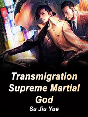 Transmigration: Supreme Martial God